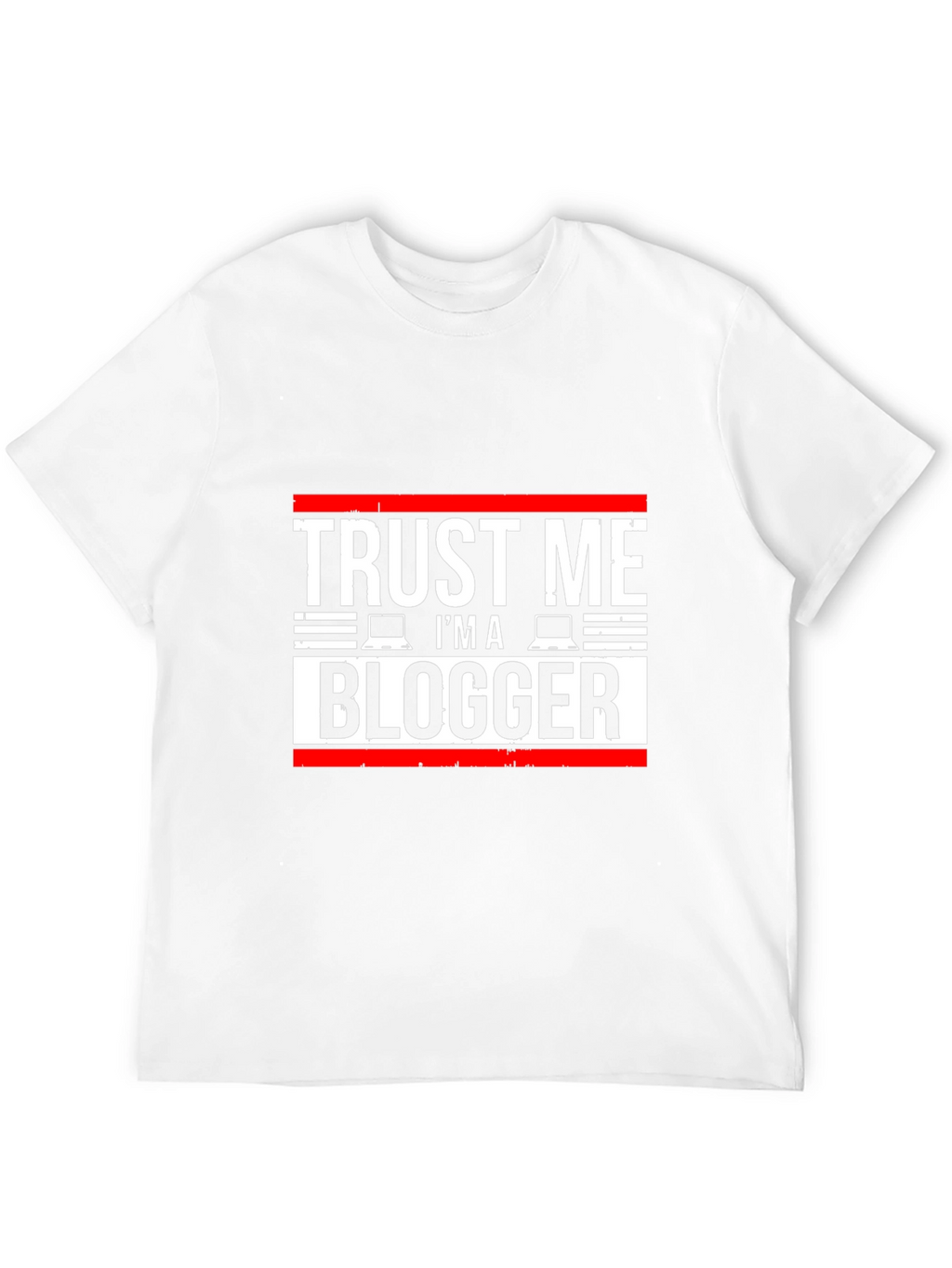 Trust Me Im a Blogger T-Shirt