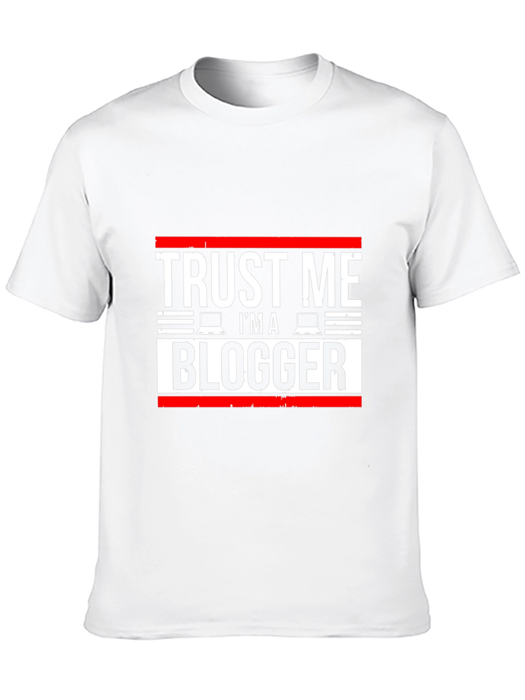 Trust Me Im a Blogger T-Shirt
