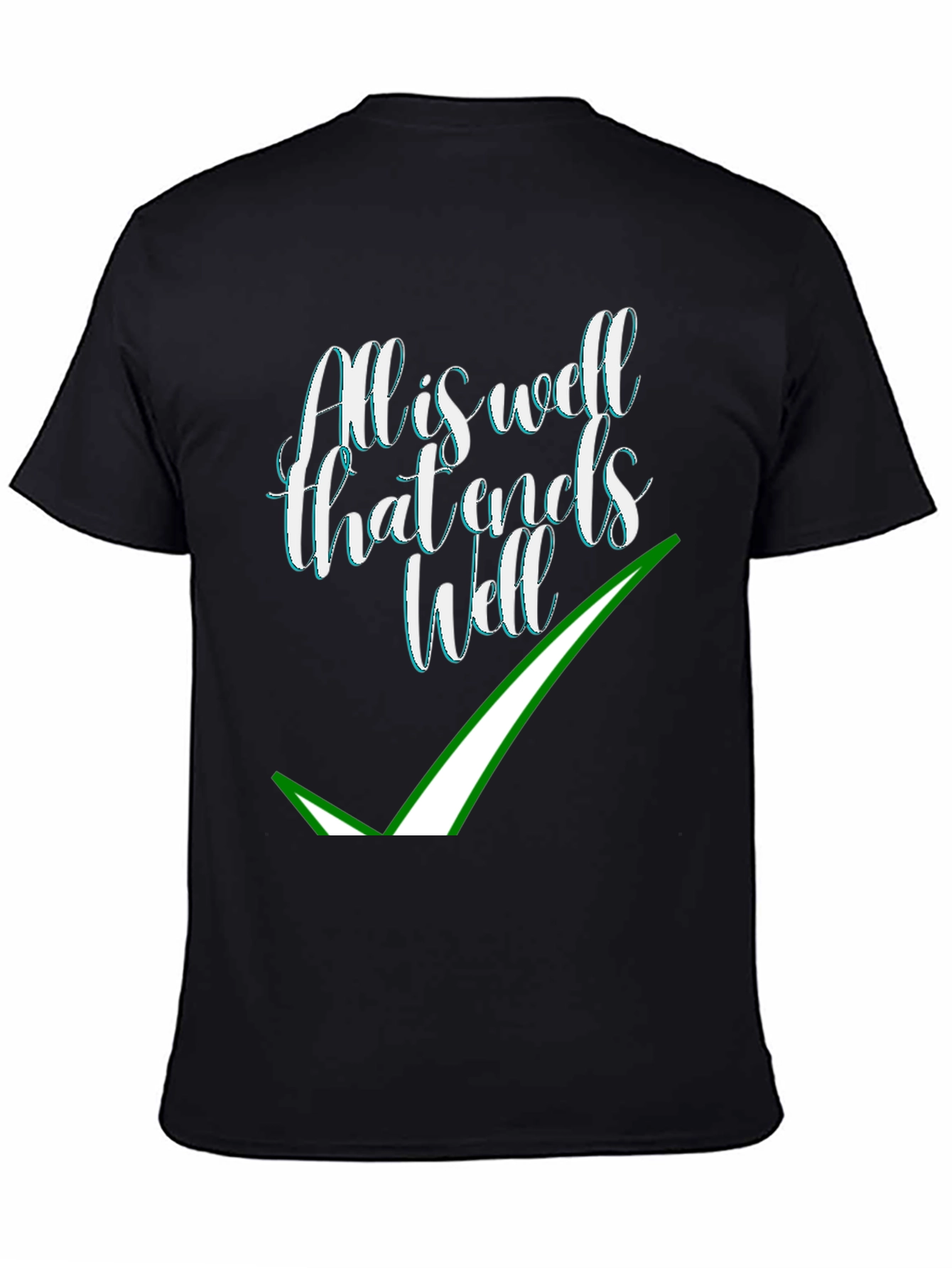 Alls Well That Ends Well T-Shirt