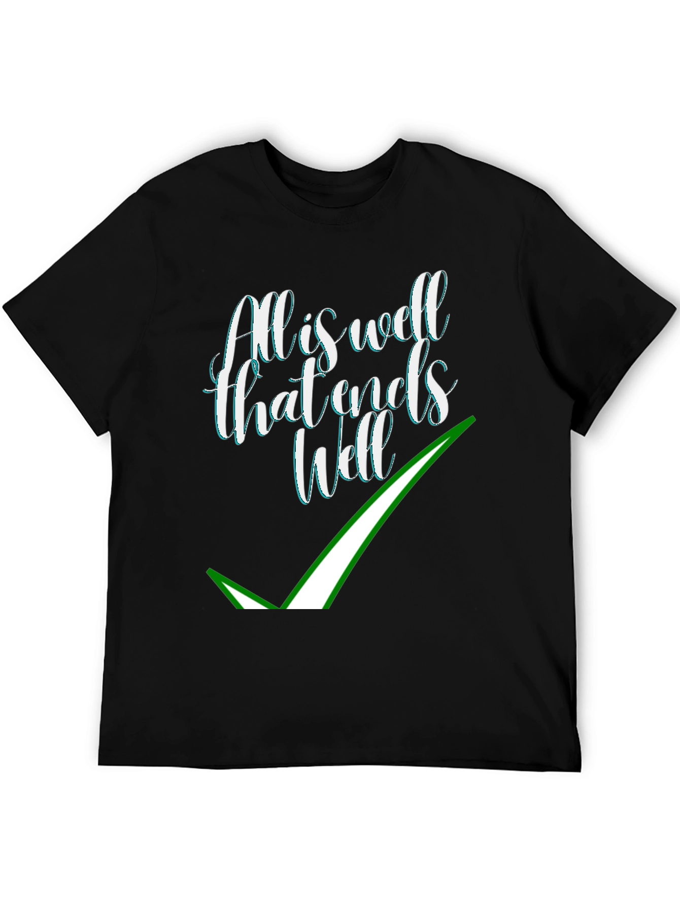 Alls Well That Ends Well T-Shirt