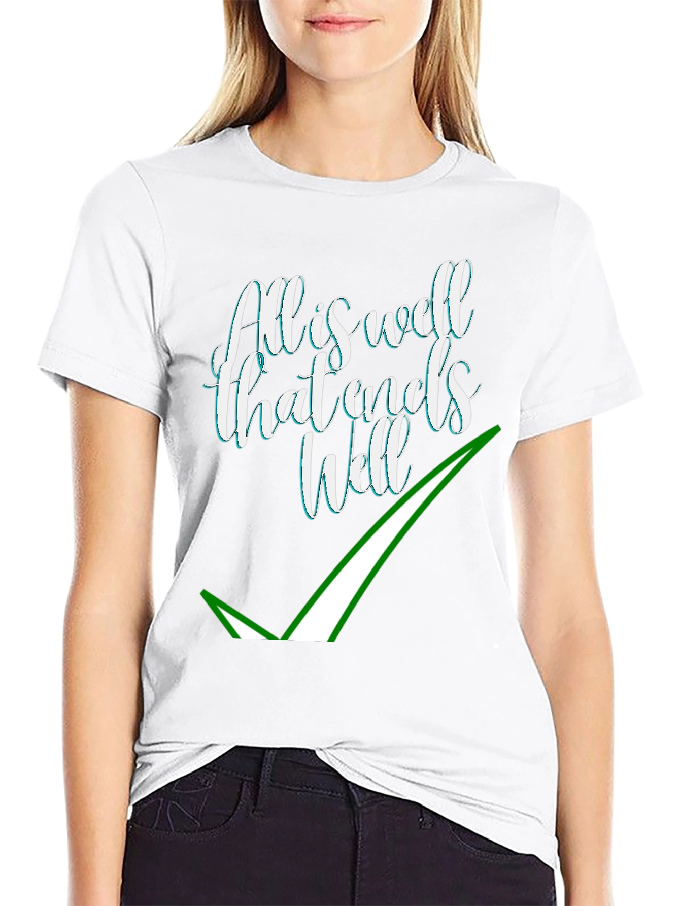Alls Well That Ends Well T-Shirt
