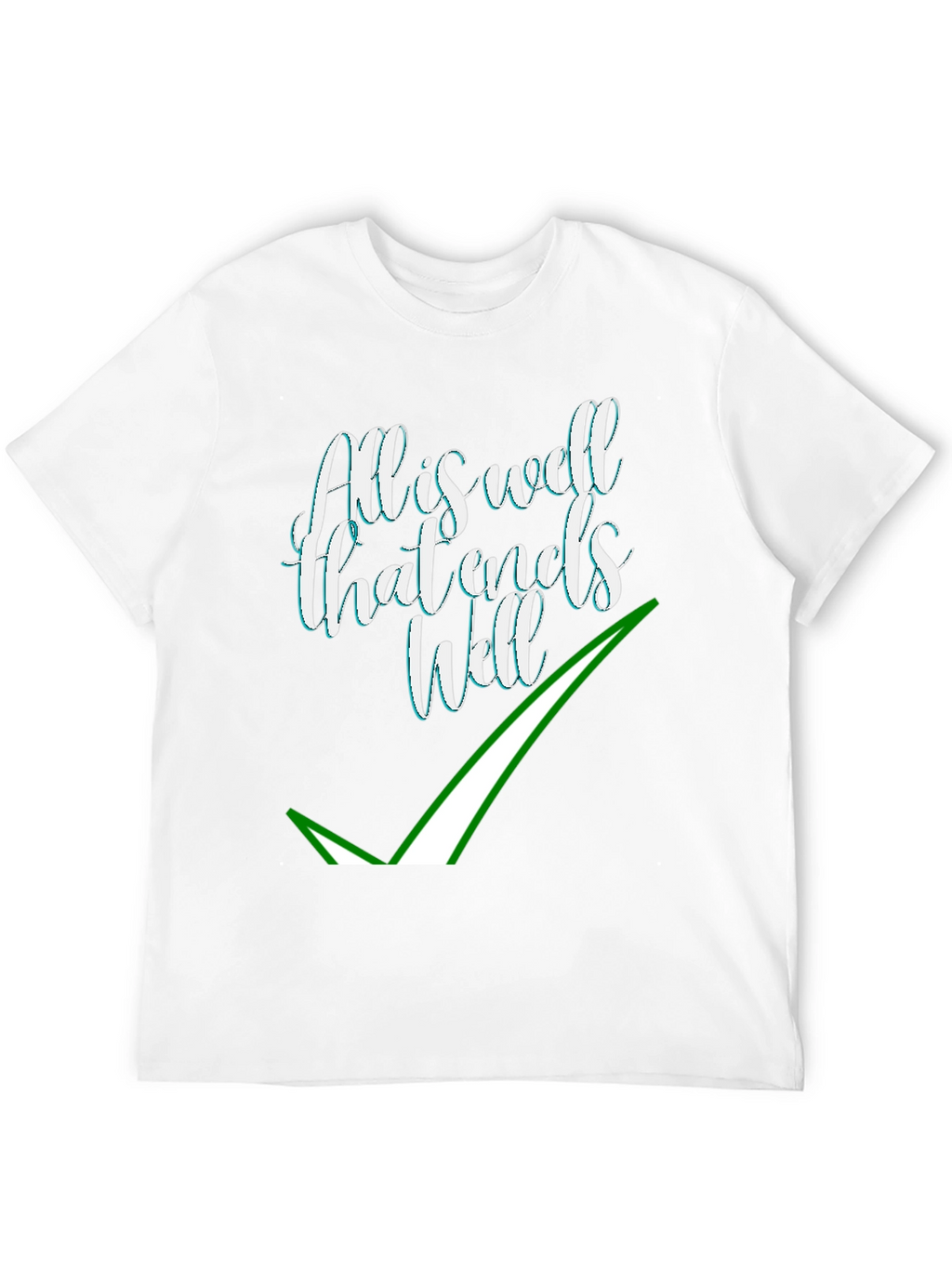 Alls Well That Ends Well T-Shirt