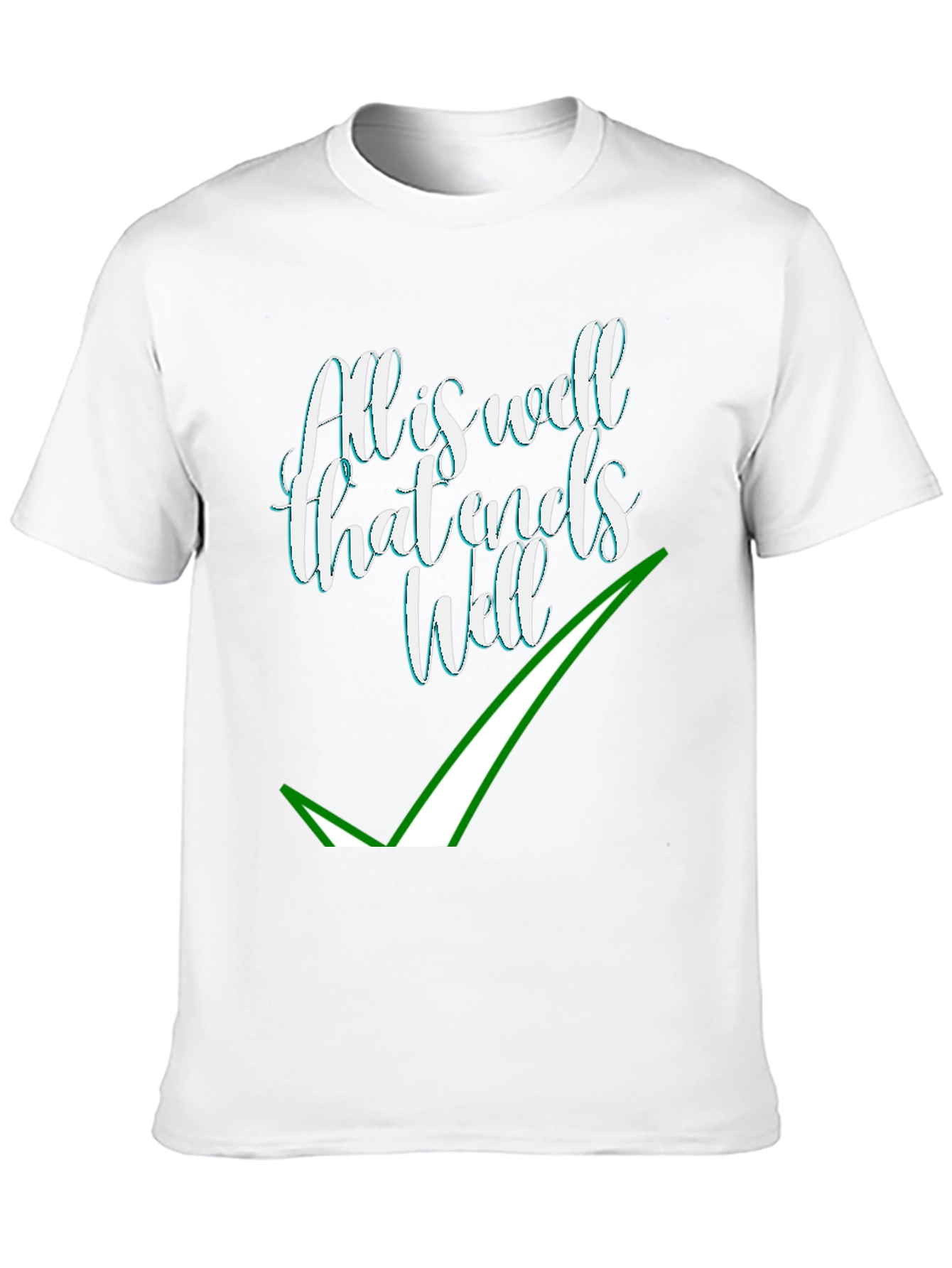 Alls Well That Ends Well T-Shirt