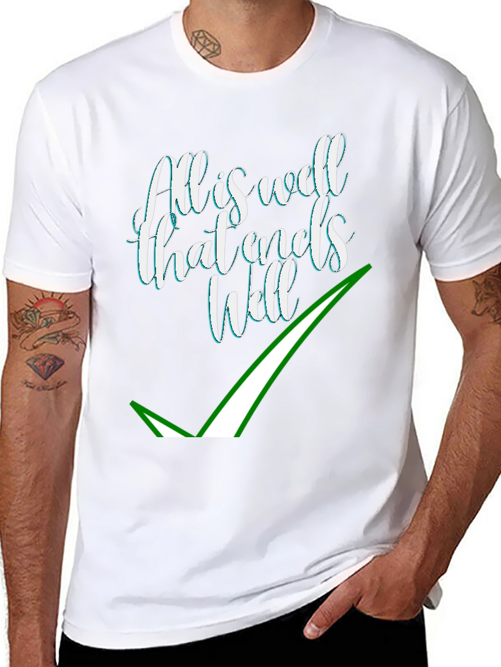 Alls Well That Ends Well T-Shirt