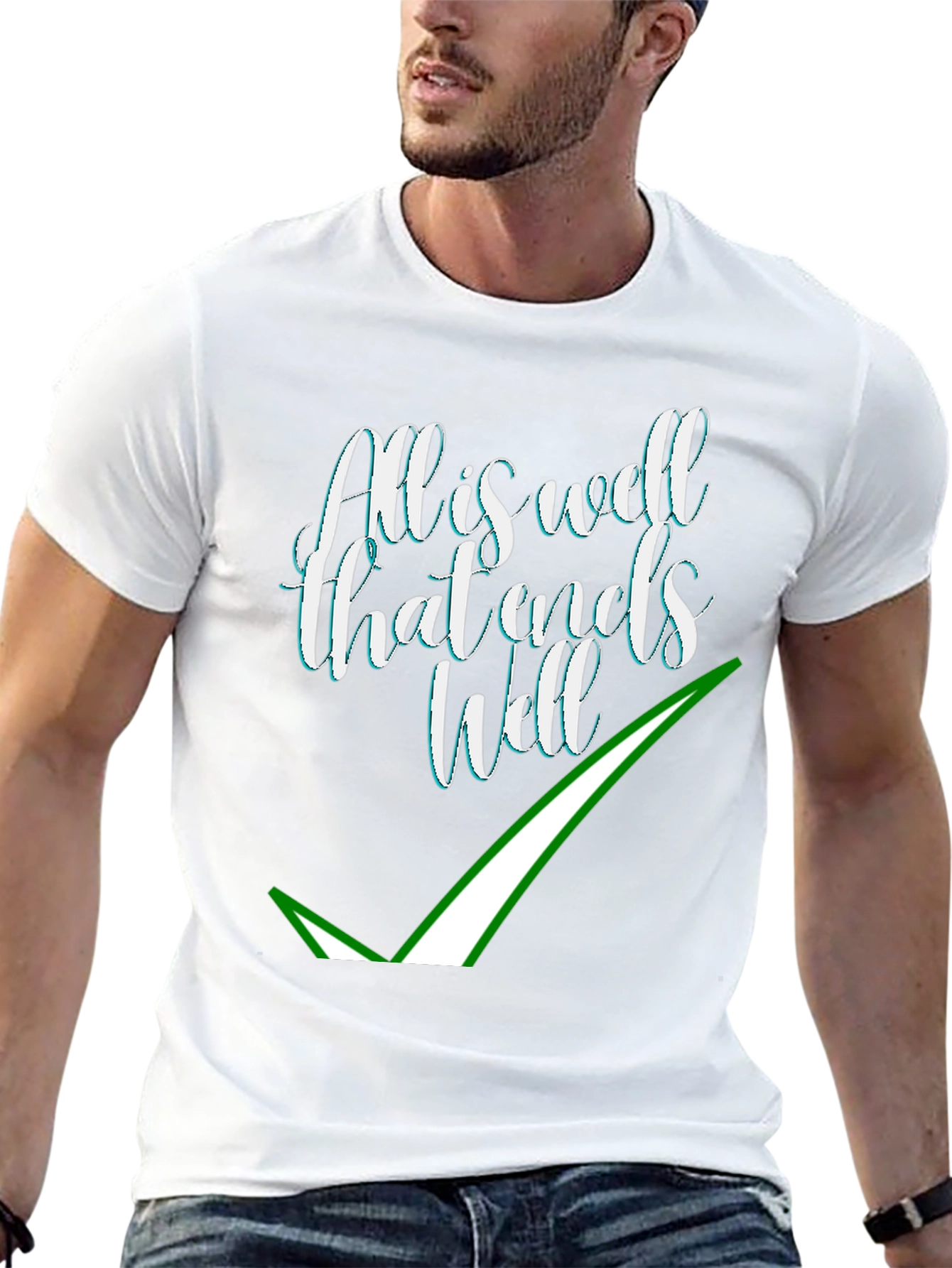 Alls Well That Ends Well T-Shirt