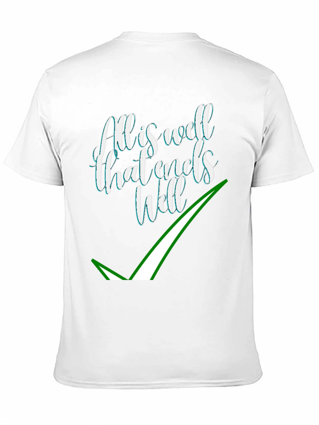 Alls Well That Ends Well T-Shirt