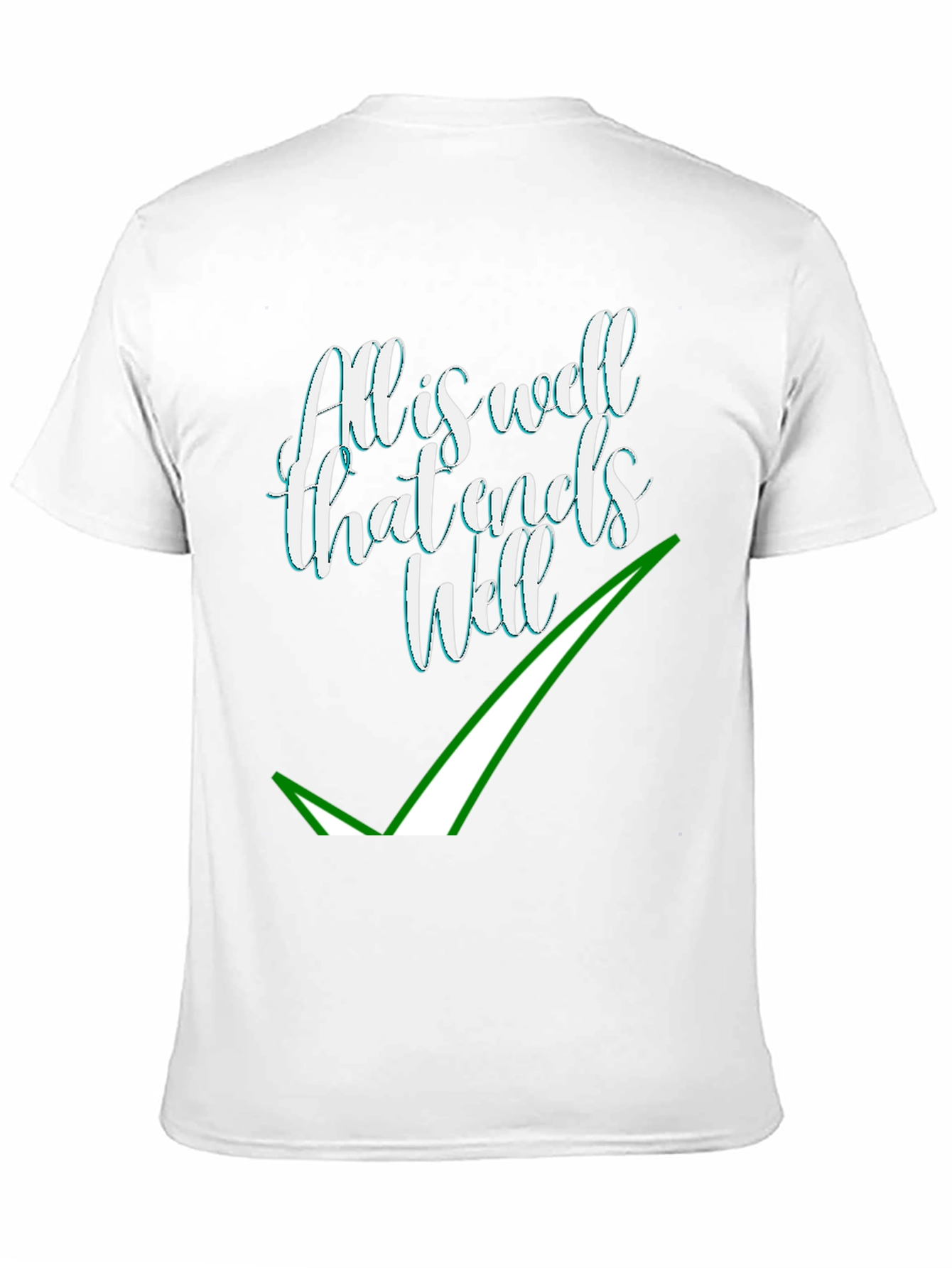 Alls Well That Ends Well T-Shirt