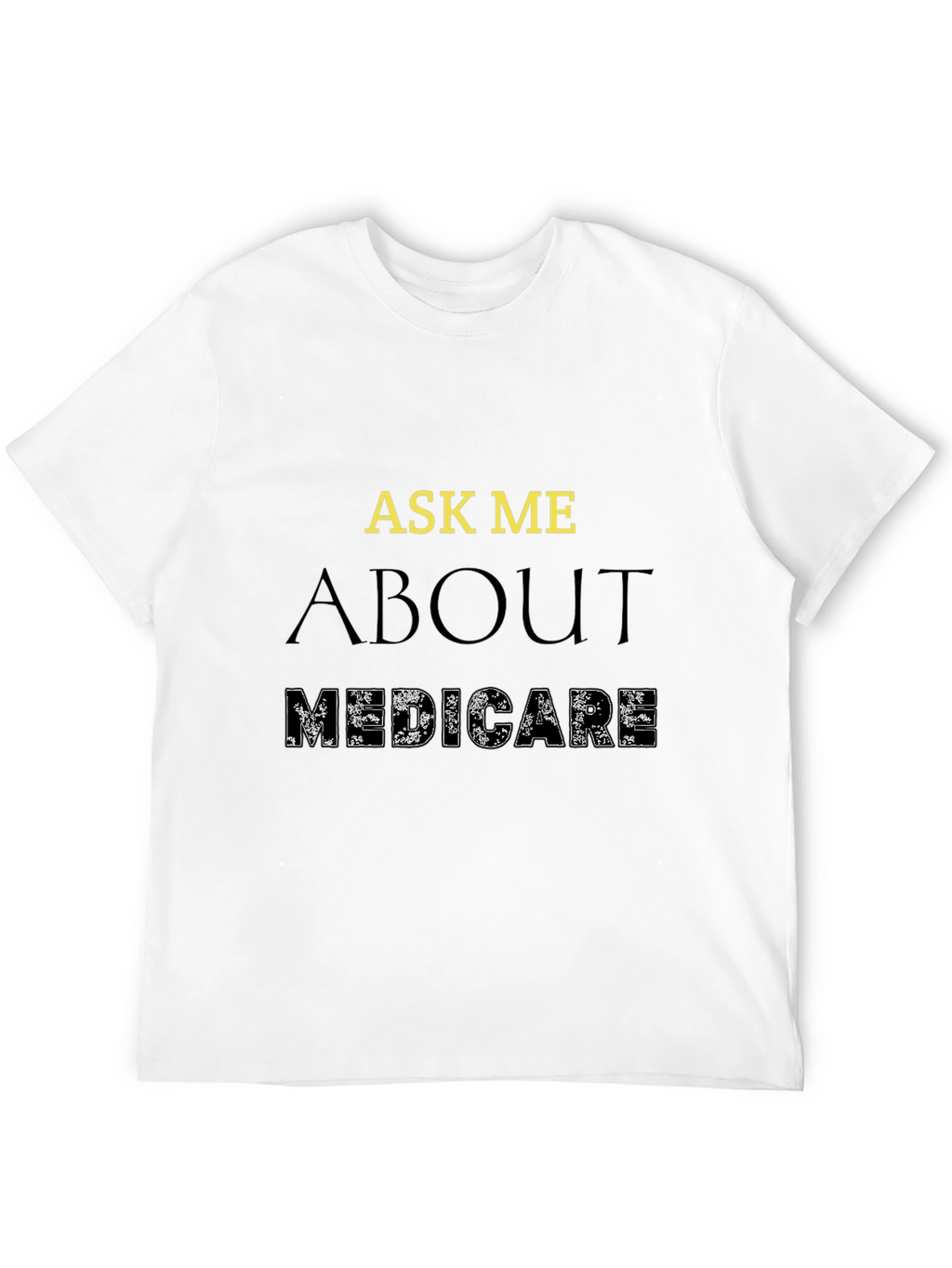 Ask Me About Medicare T-Shirt