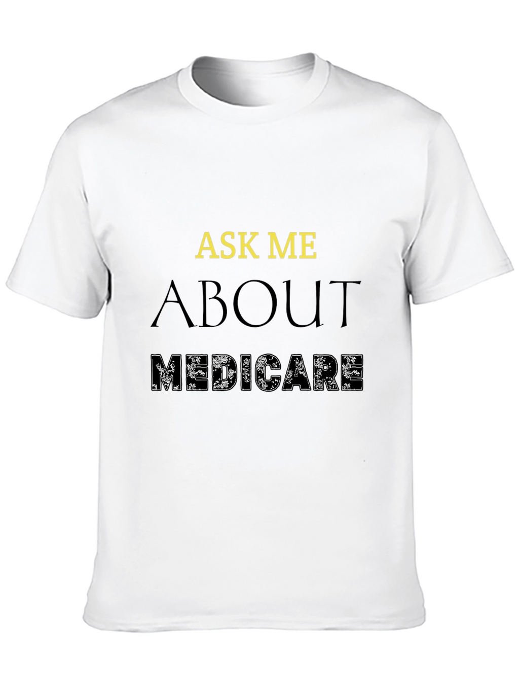 Ask Me About Medicare T-Shirt