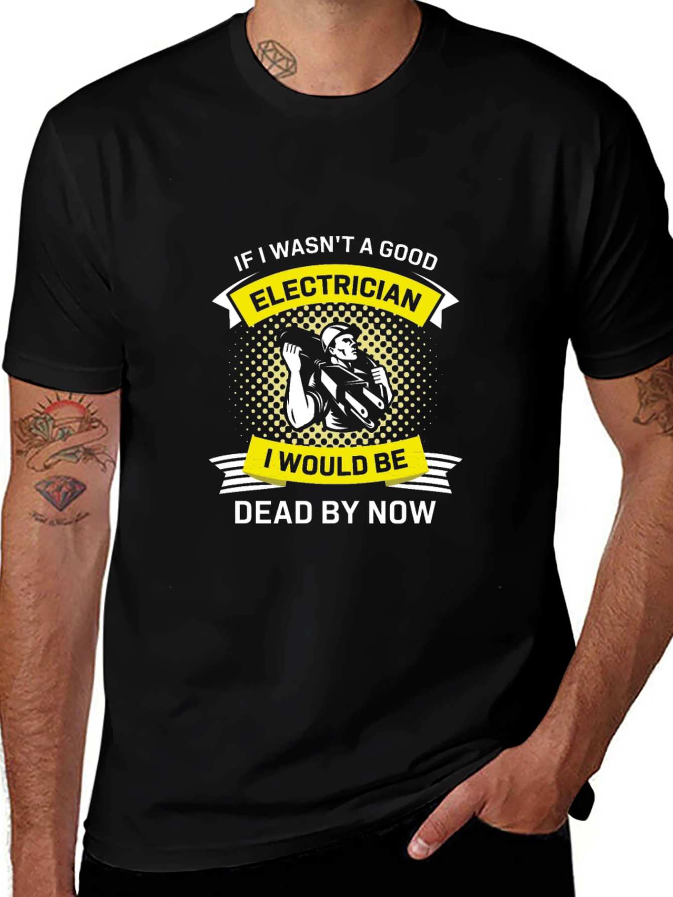 Electrician Humor T-Shirt - Dead By Now Funny Job Tee