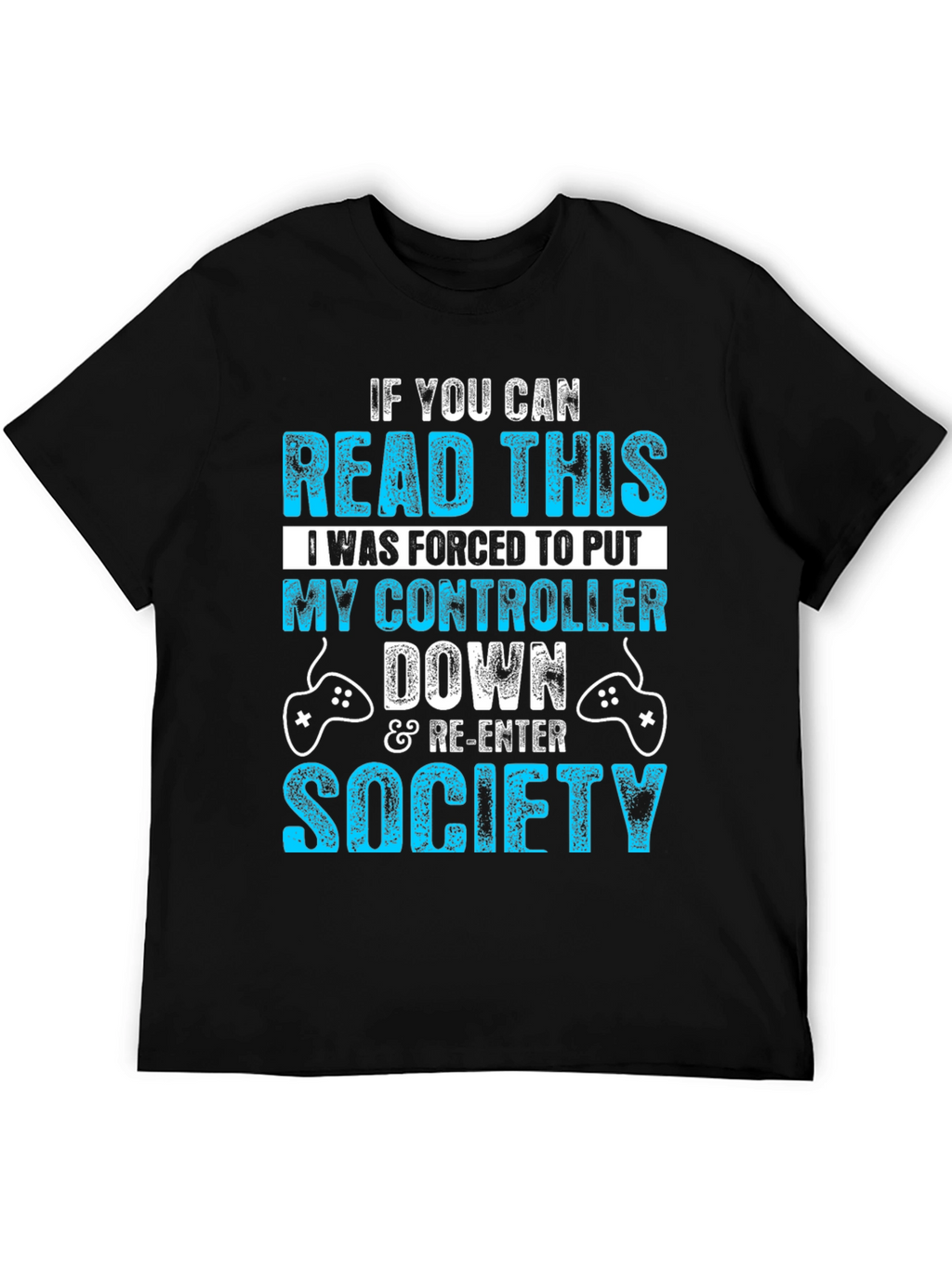 Gamer T-Shirt: Forced to Put Controller Down