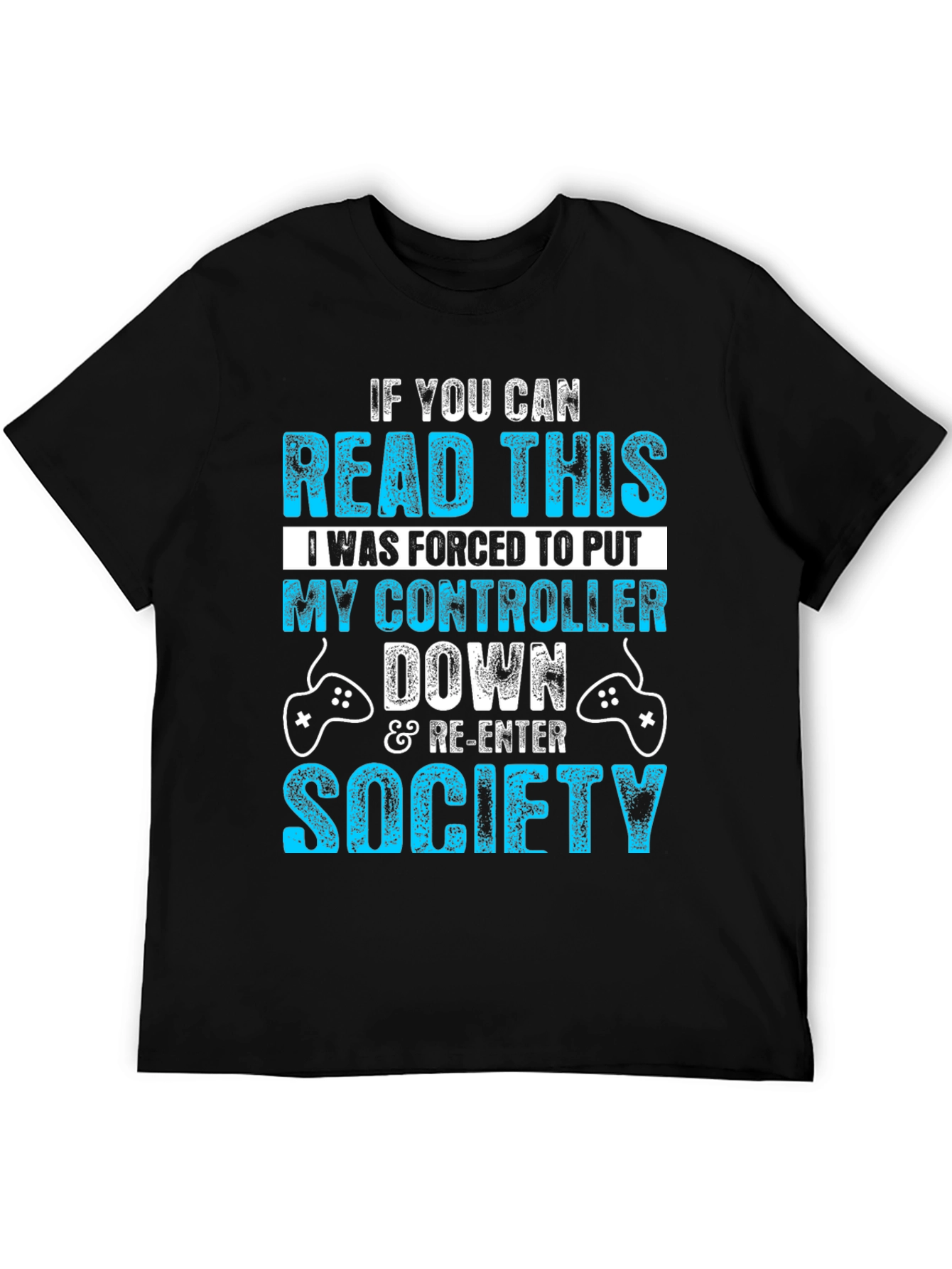 Gamer T-Shirt: Forced to Put Controller Down