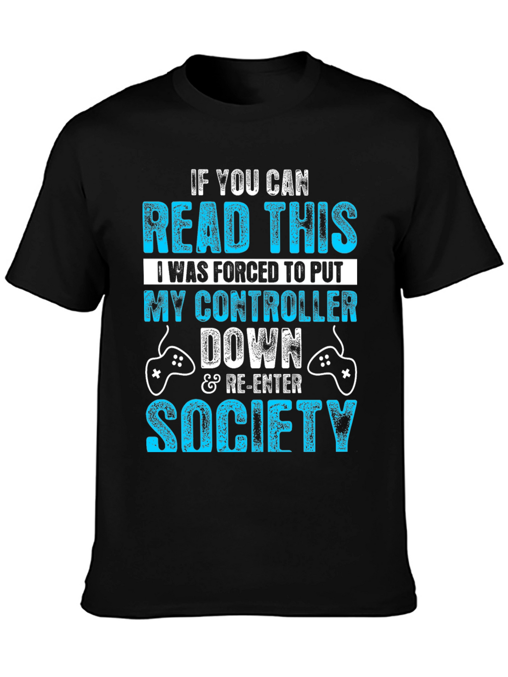 Gamer T-Shirt: Forced to Put Controller Down