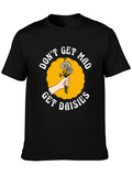 Dont Get Mad Get Daisies Graphic T-Shirt