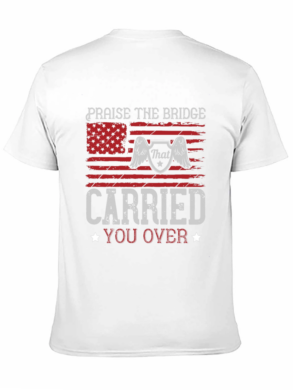 Praise The Bridge Carried You Over Graphic Tee