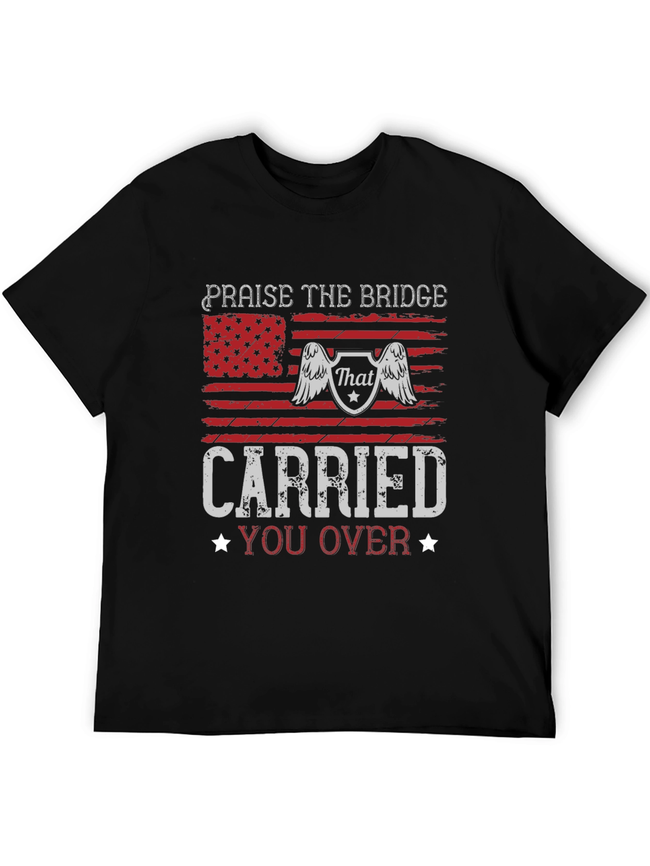 Praise The Bridge Carried You Over Graphic Tee
