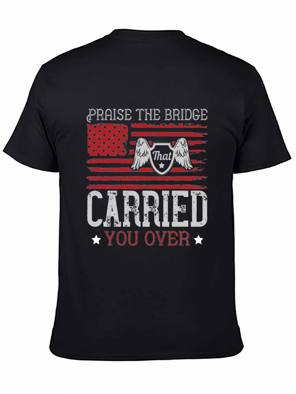Praise The Bridge Carried You Over Graphic Tee