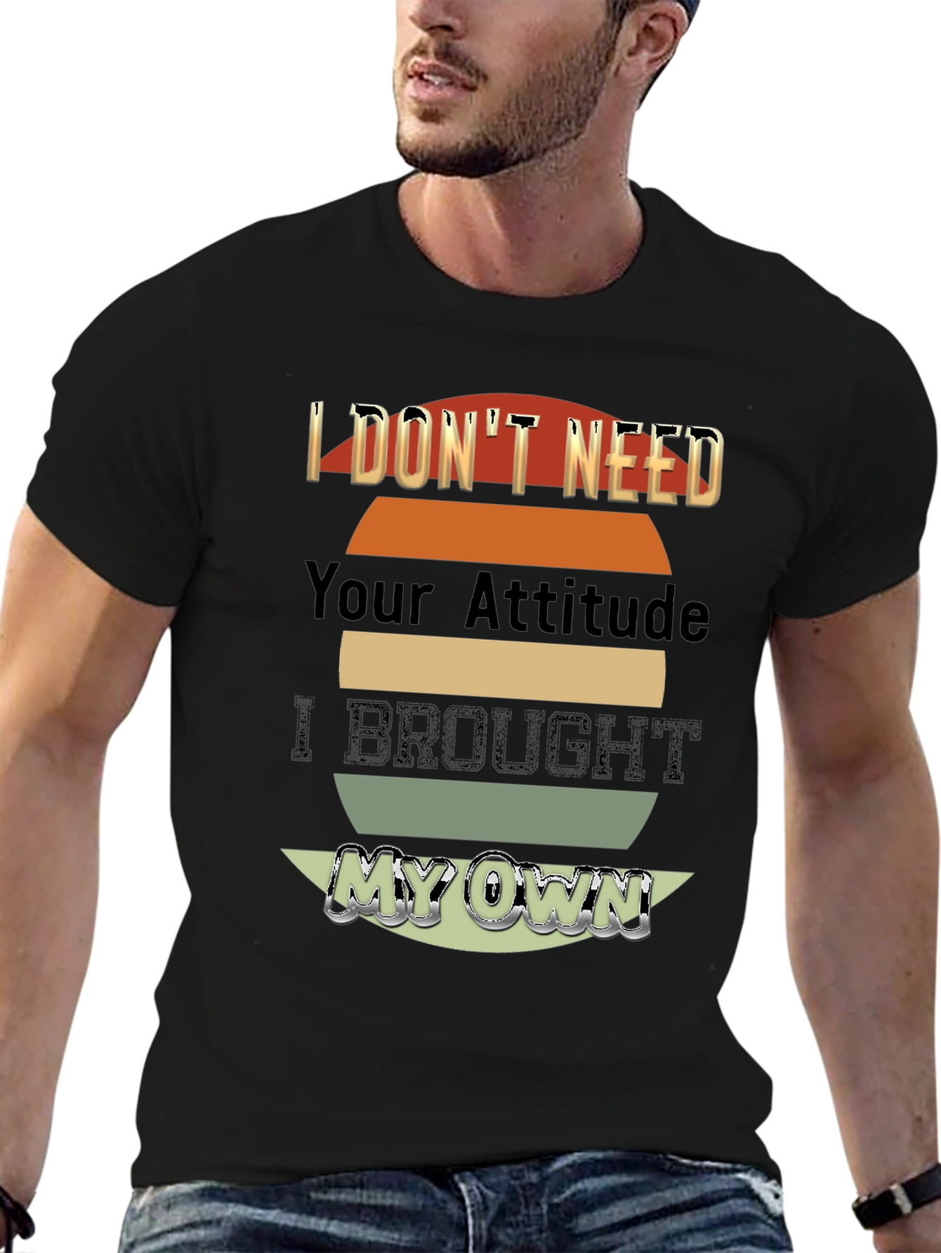 I Dont Need Your Attitude T-Shirt