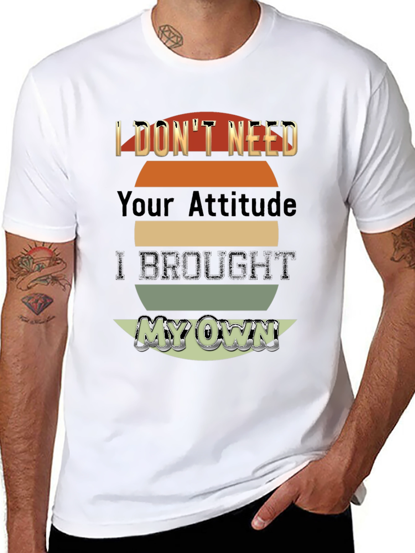 I Dont Need Your Attitude T-Shirt
