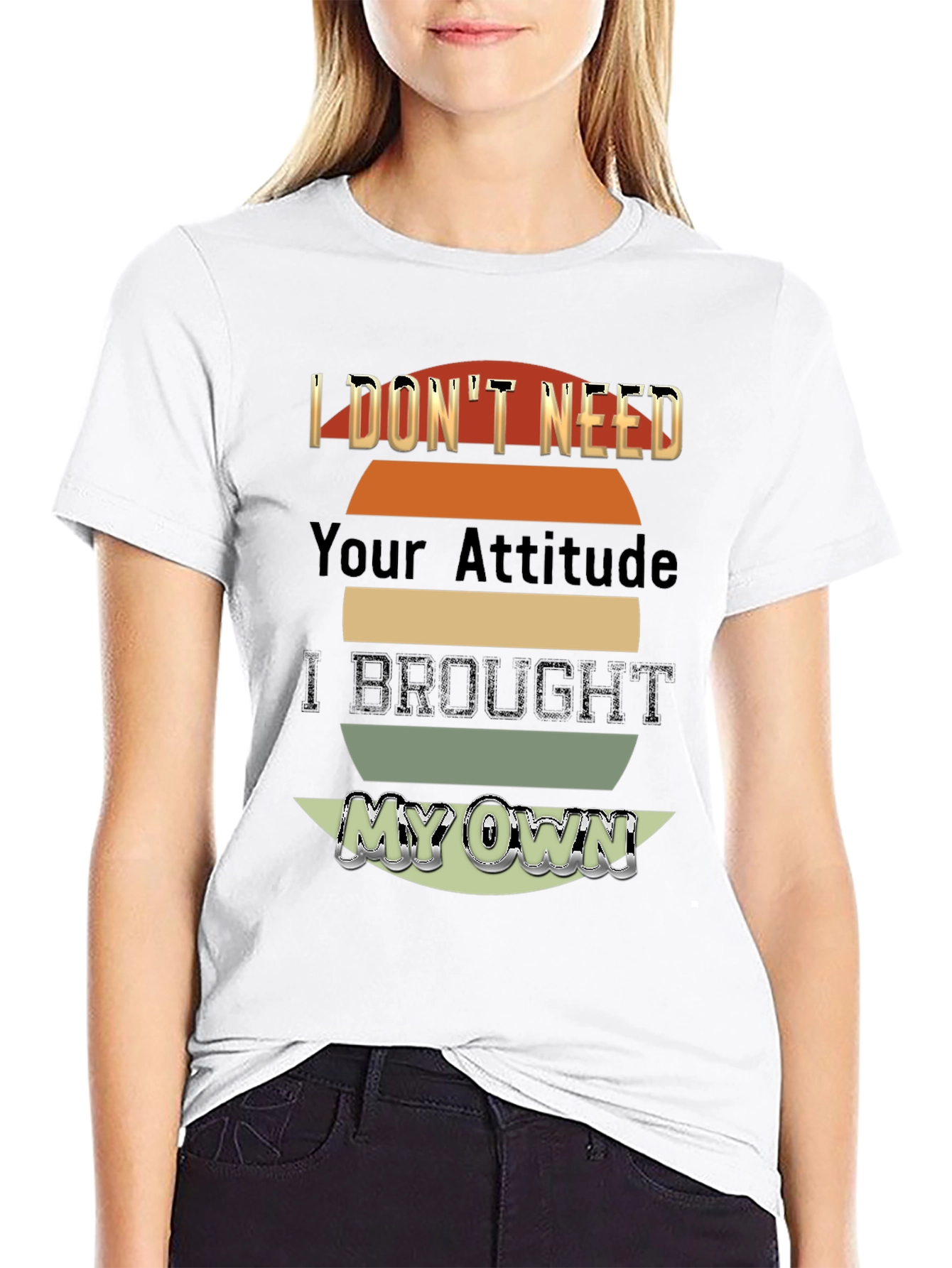 I Dont Need Your Attitude T-Shirt