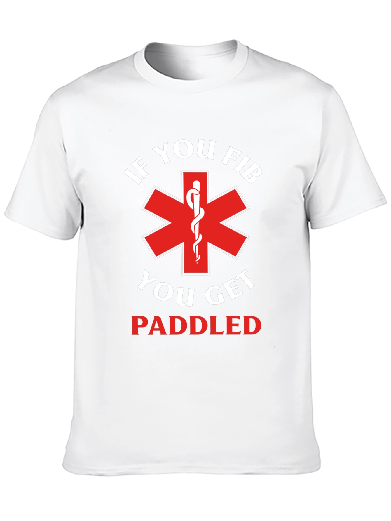 If You Fib You Get Paddled EMT T-Shirt