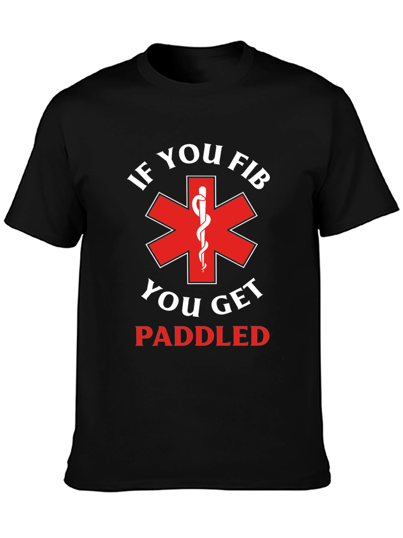 If You Fib You Get Paddled EMT T-Shirt