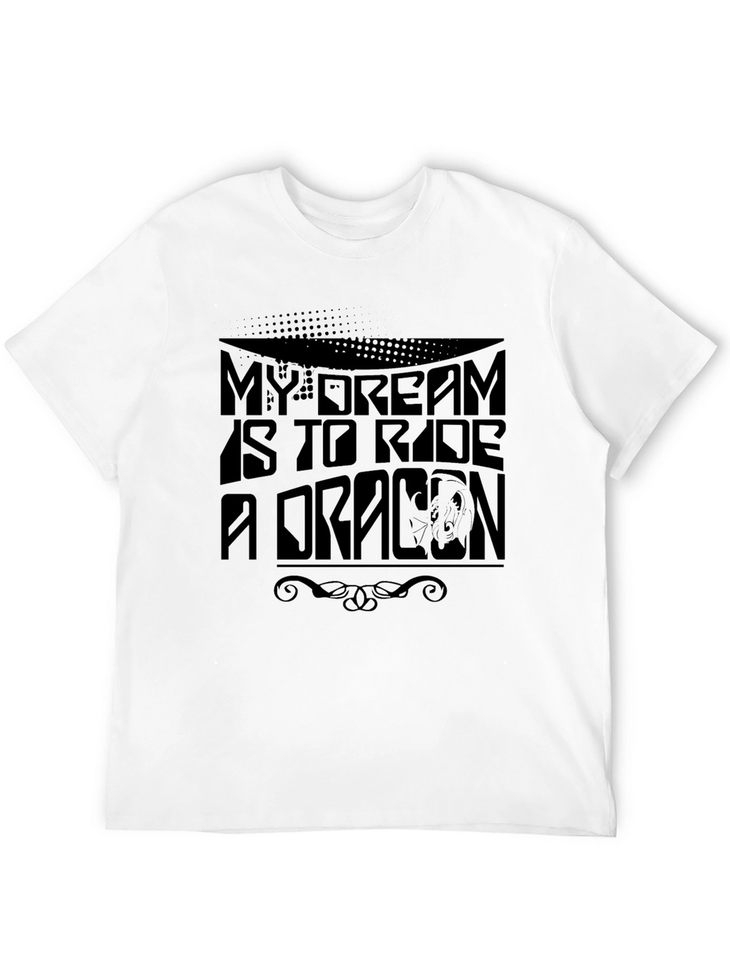 My Dream Is To Ride A Dragon Graphic Tee