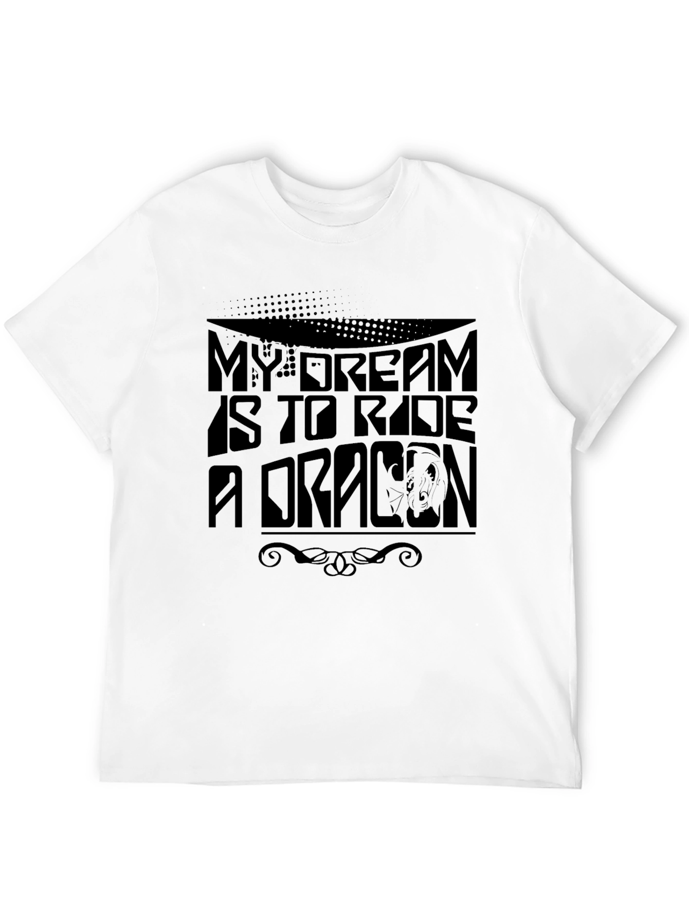 My Dream Is To Ride A Dragon Graphic Tee