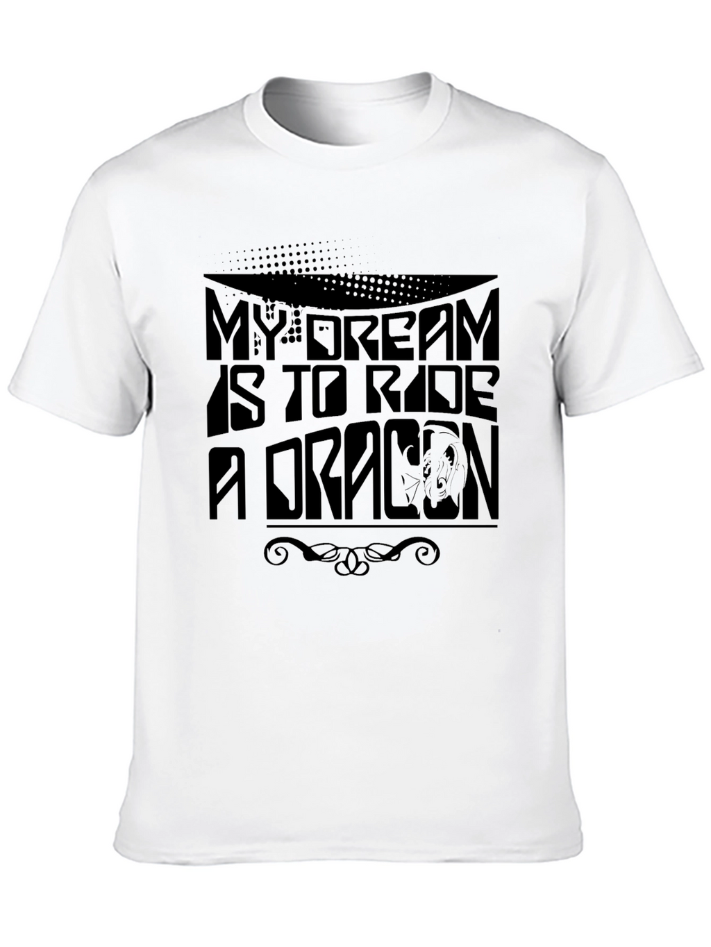 My Dream Is To Ride A Dragon Graphic Tee