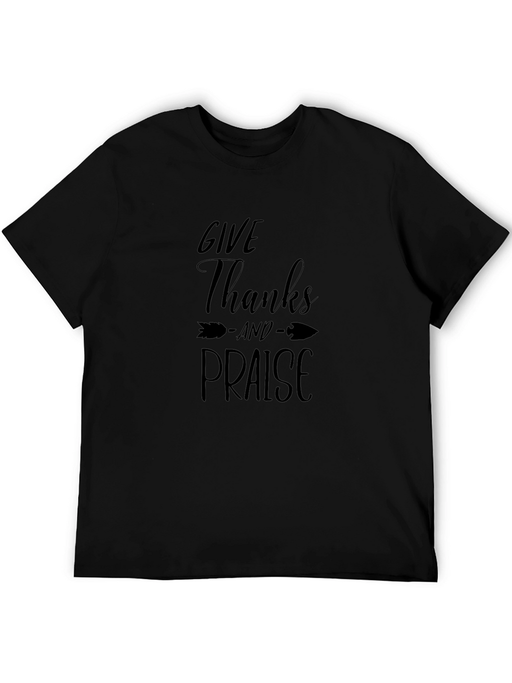 Give Thanks & Praise Black T-Shirt
