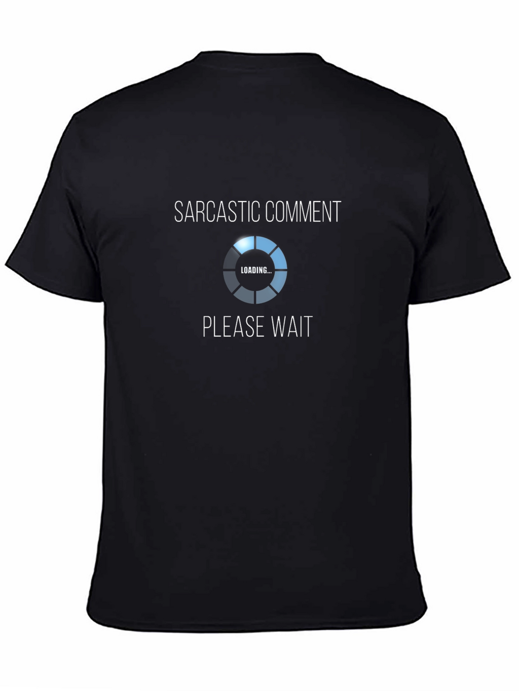 Sarcastic Comment Loading T-Shirt