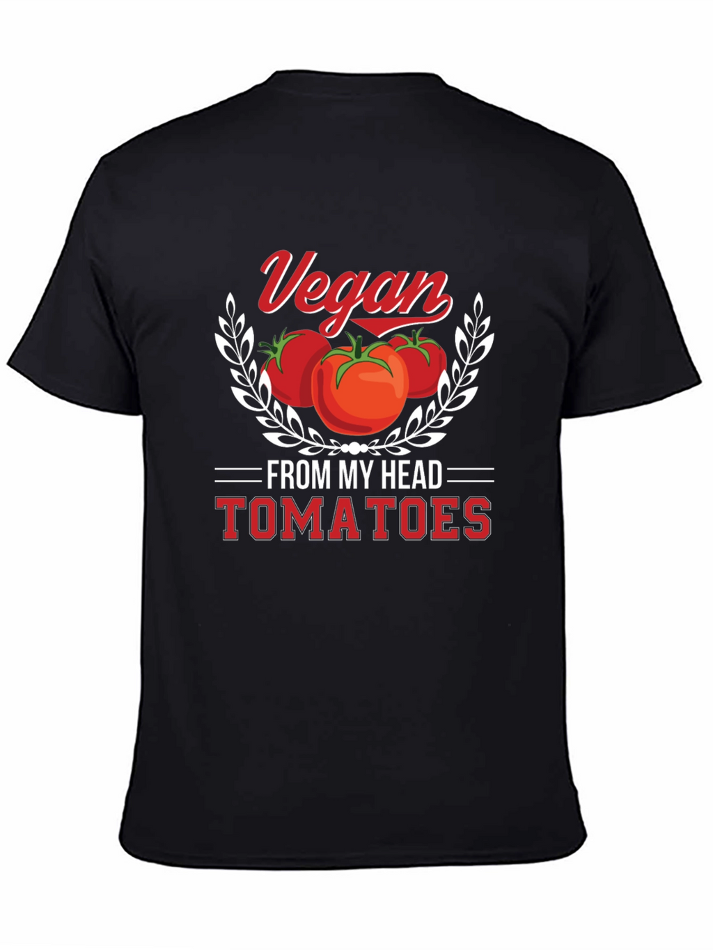 Vegan From My Head Tomatoes Graphic T-Shirt