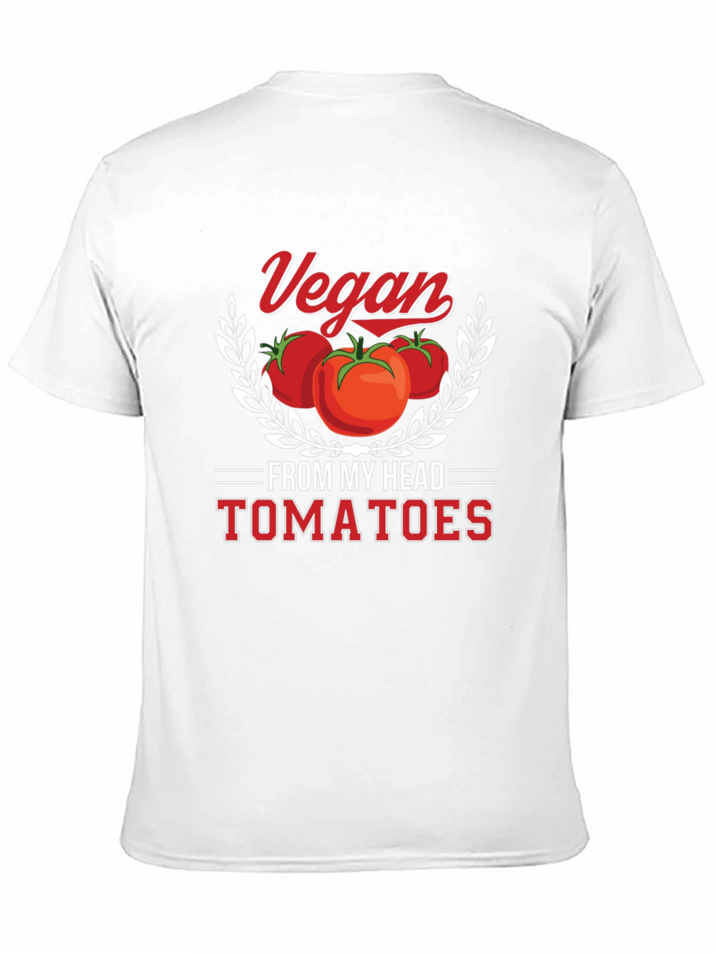 Vegan From My Head Tomatoes Graphic T-Shirt