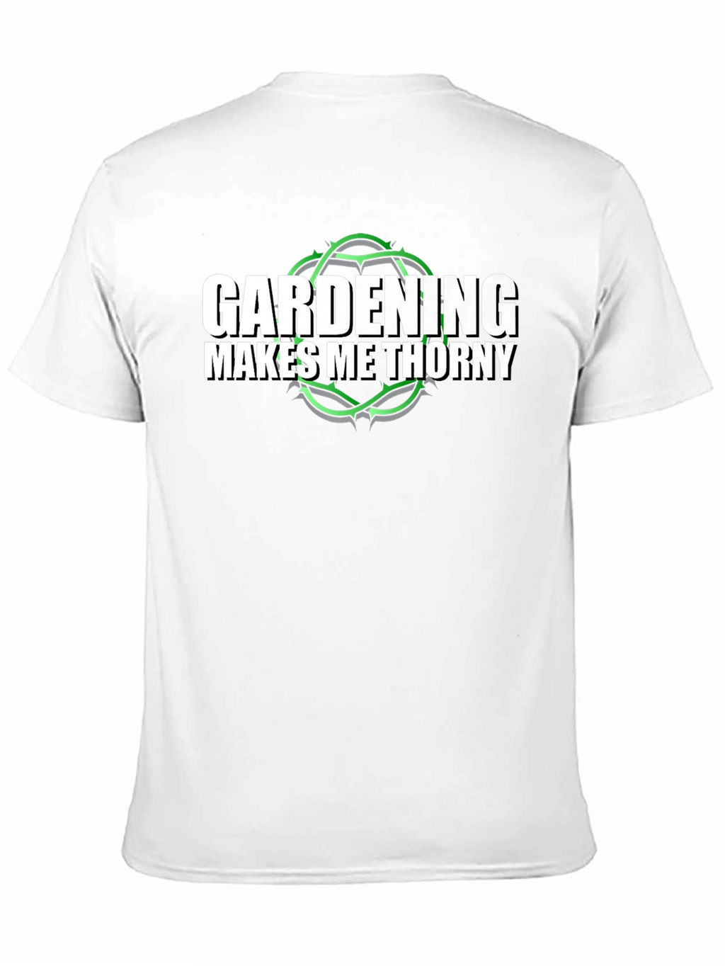 Gardening Makes Me Thorny T-Shirt