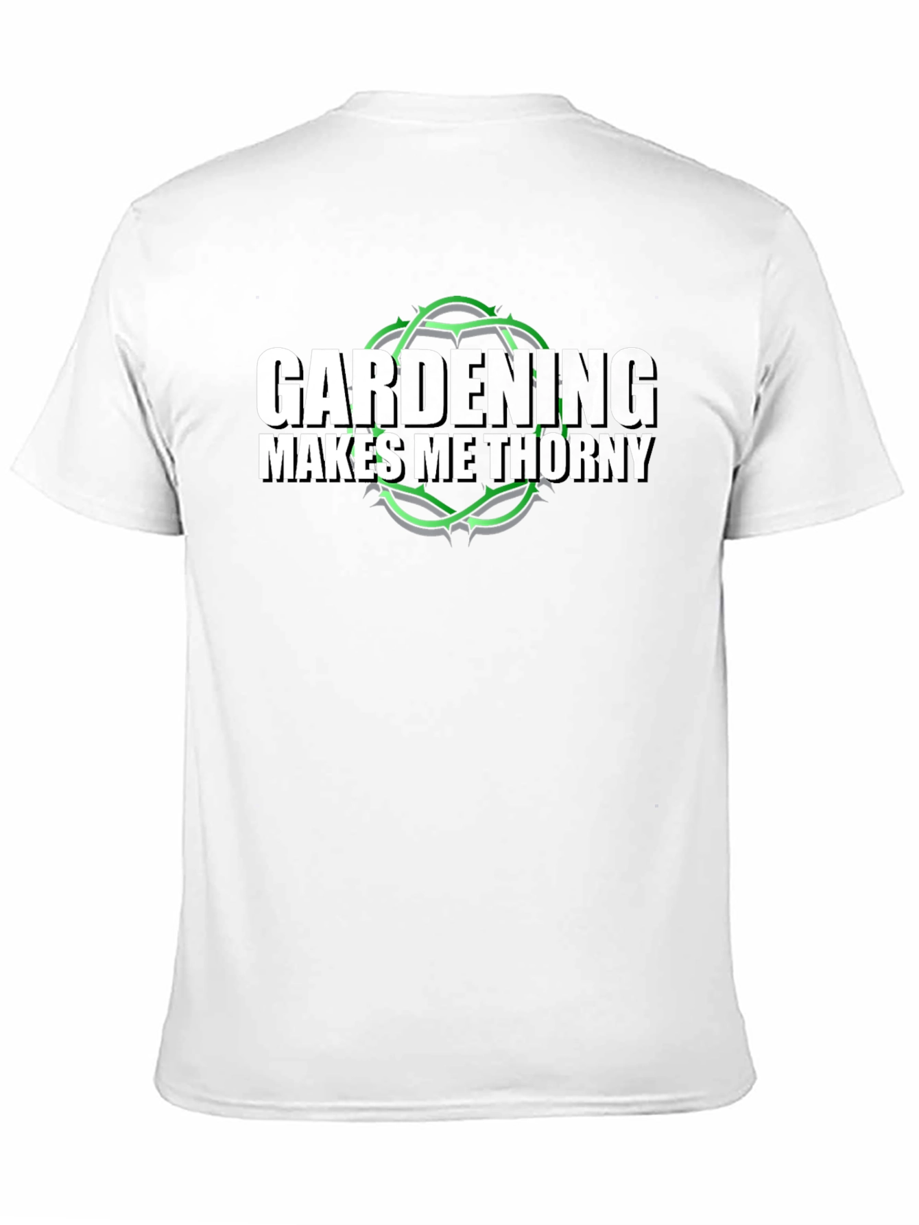 Gardening Makes Me Thorny T-Shirt