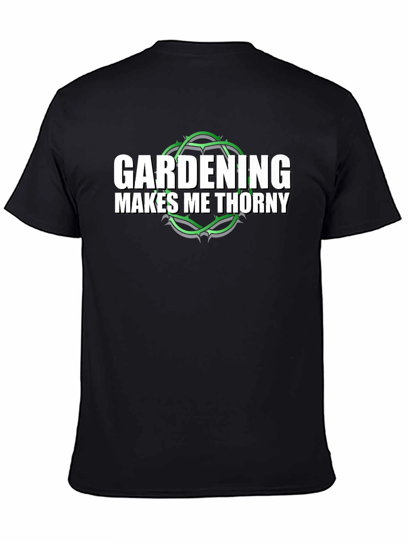 Gardening Makes Me Thorny T-Shirt