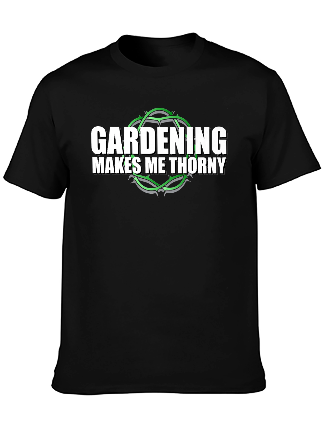 Gardening Makes Me Thorny T-Shirt