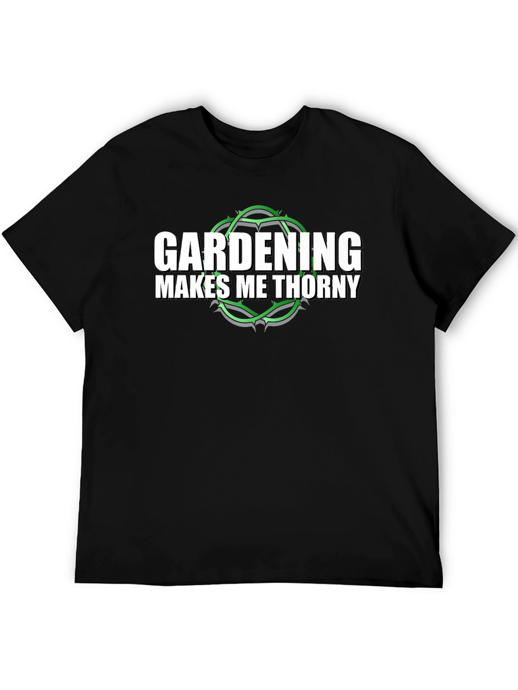 Gardening Makes Me Thorny T-Shirt