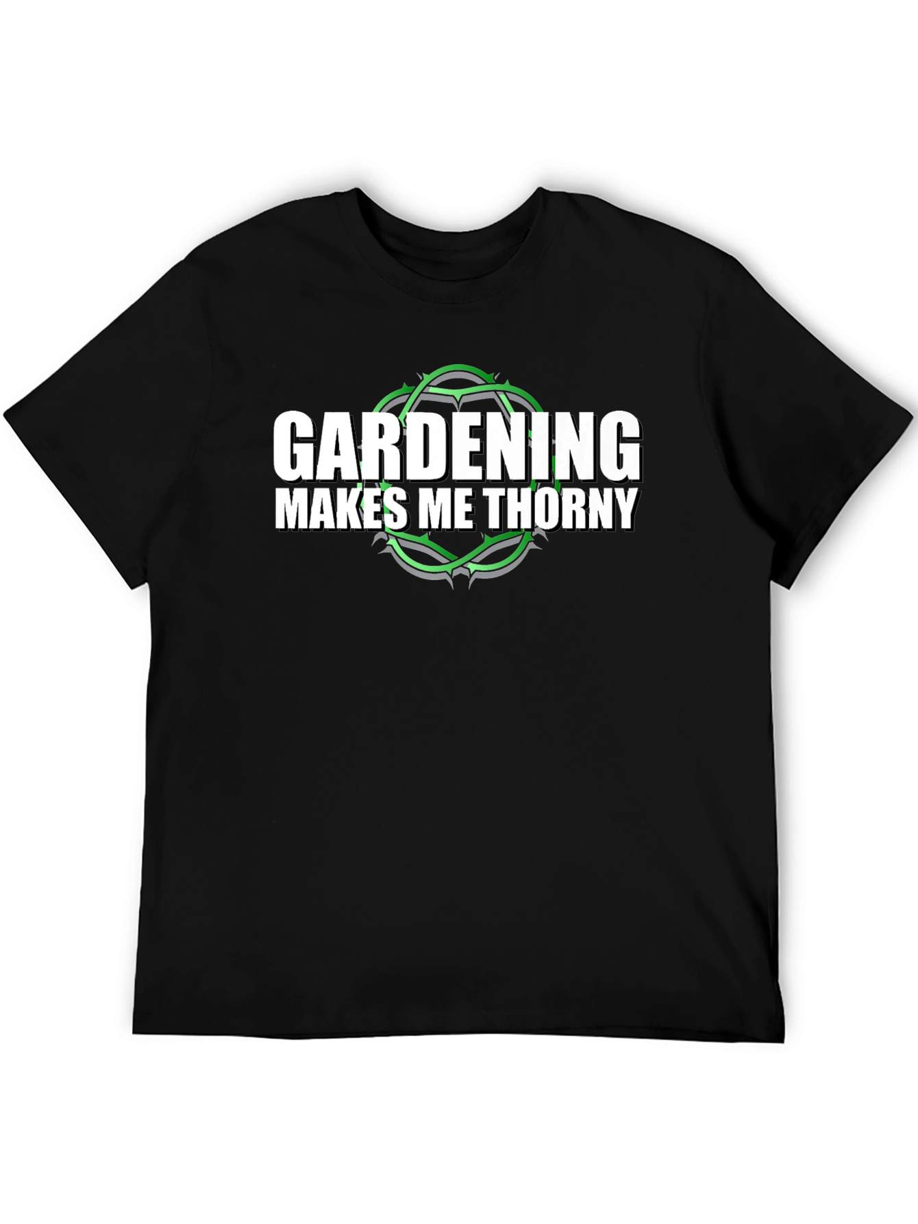 Gardening Makes Me Thorny T-Shirt
