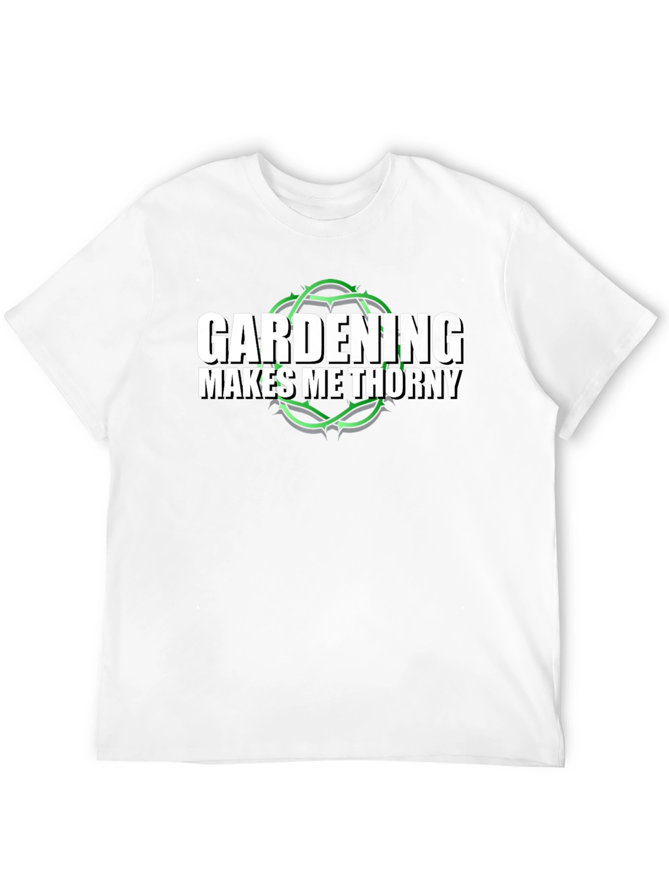 Gardening Makes Me Thorny T-Shirt