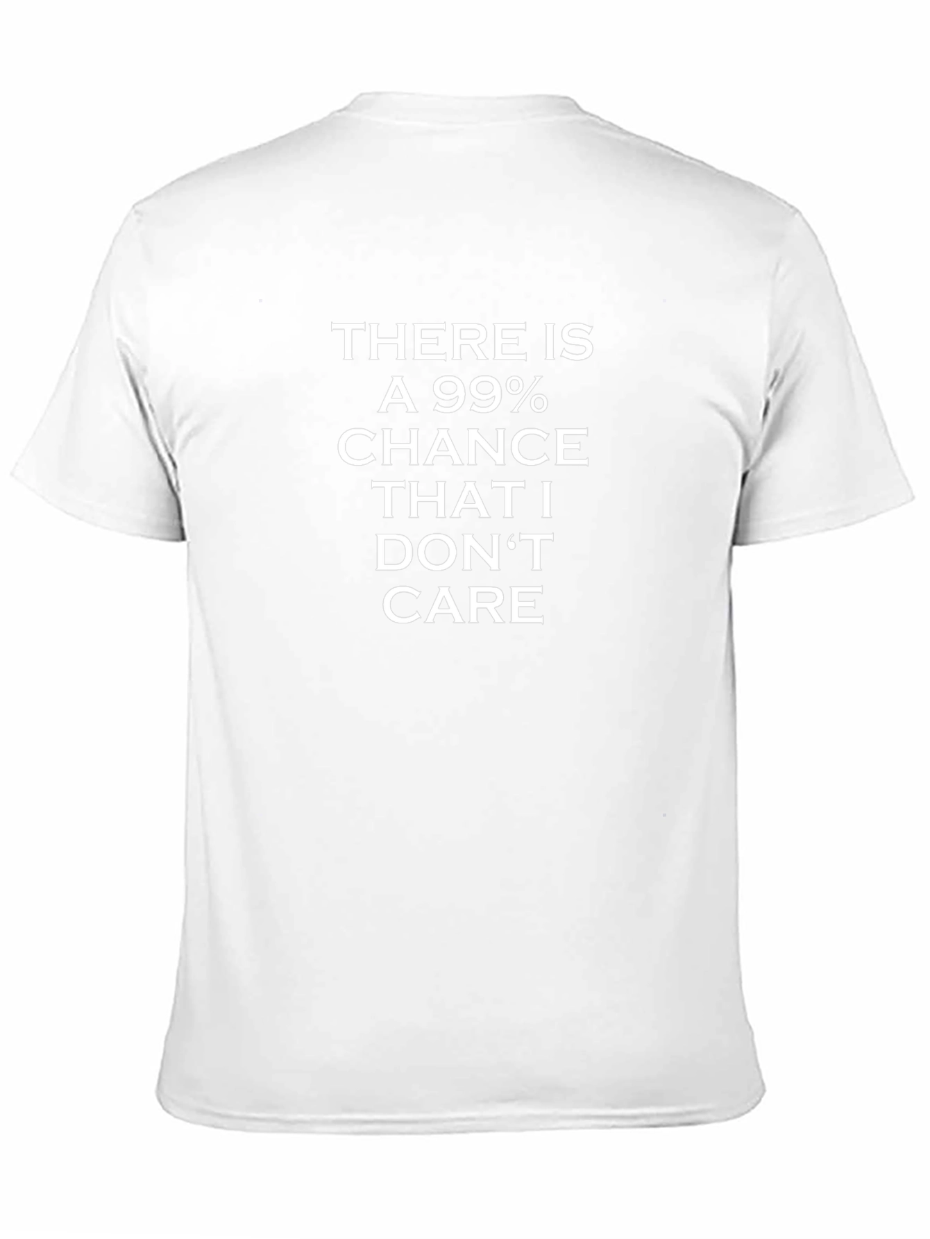 99% Chance I Dont Care Graphic Tee