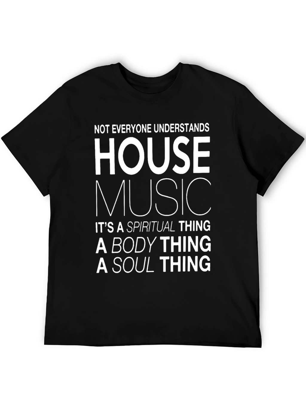 House Music Spiritual Body Soul T-Shirt