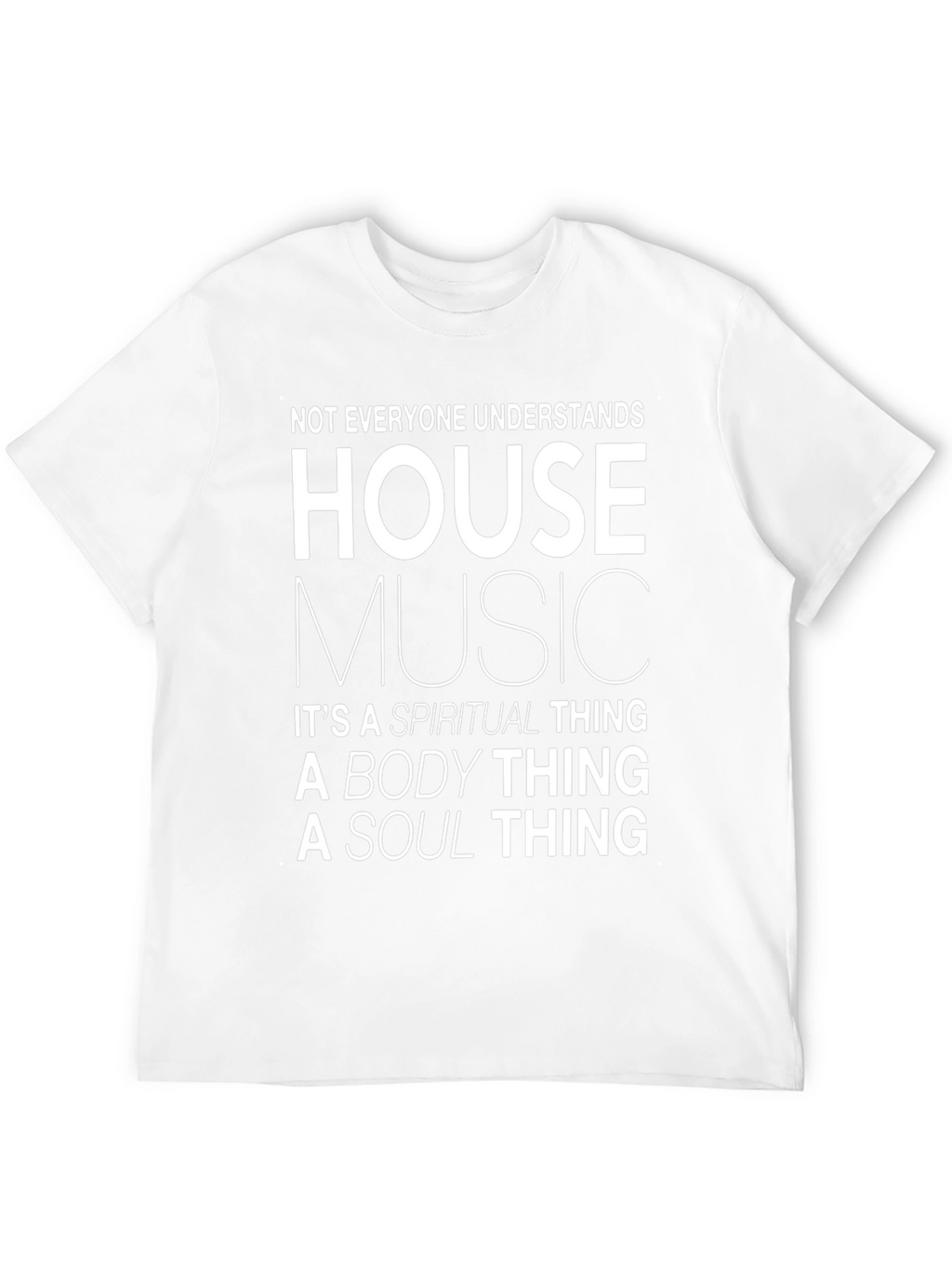 House Music Spiritual Body Soul T-Shirt