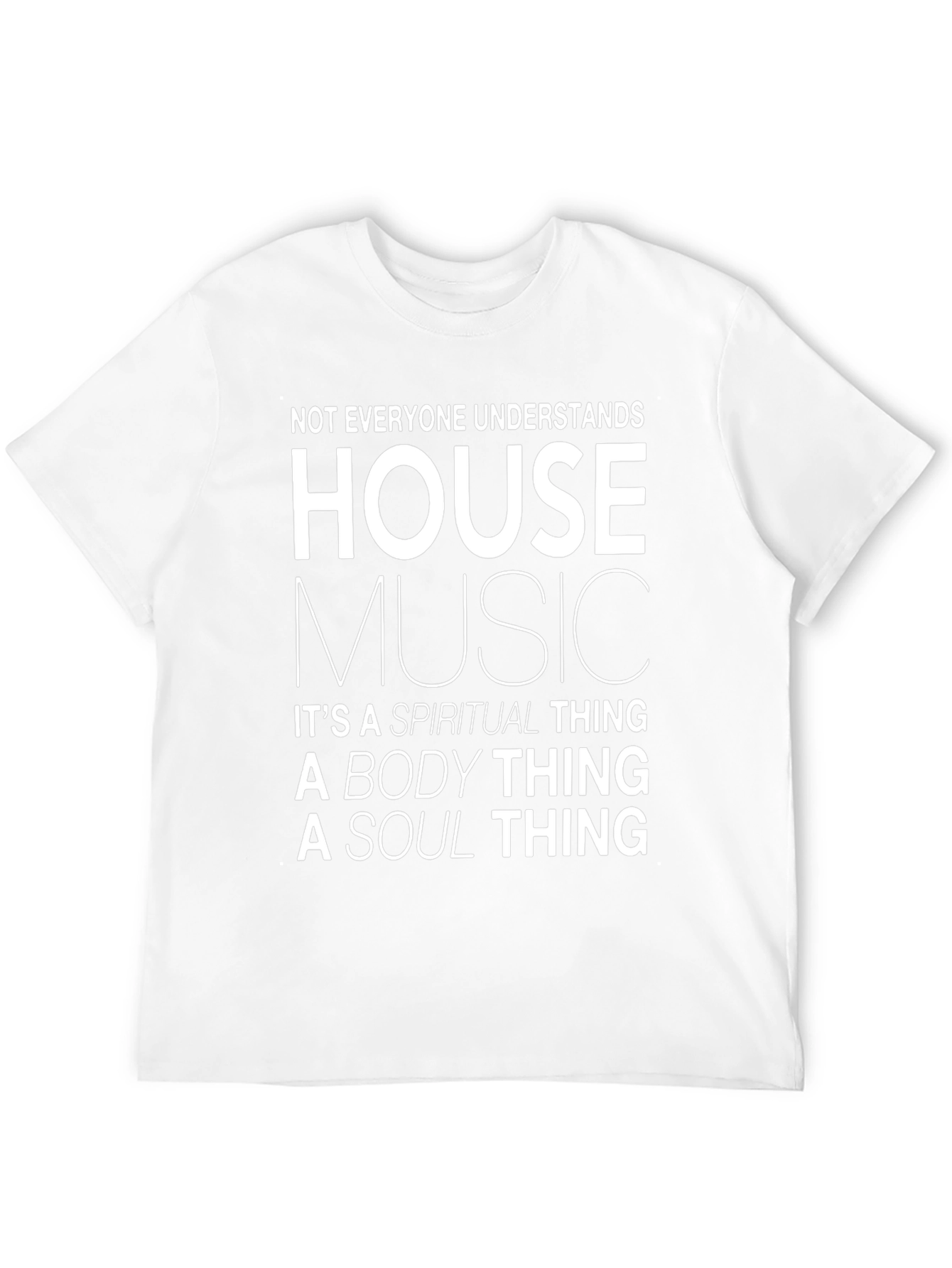 House Music Spiritual Body Soul T-Shirt