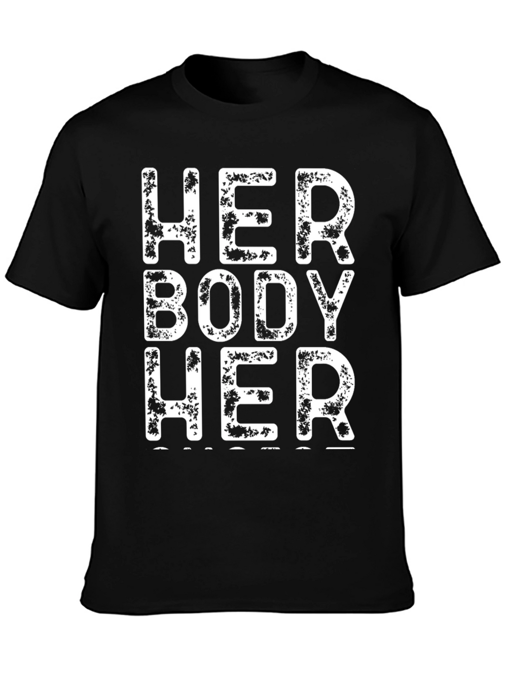 Her Body Her Choice T-Shirt - Black Protest Tee