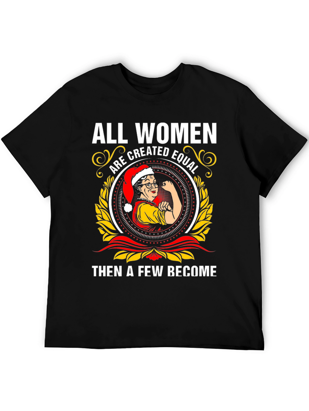 All Women Are Created Equal T-Shirt
