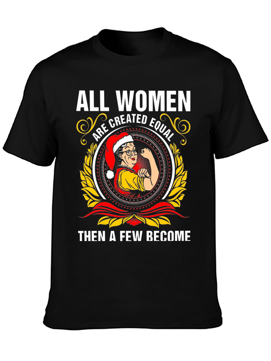All Women Are Created Equal T-Shirt