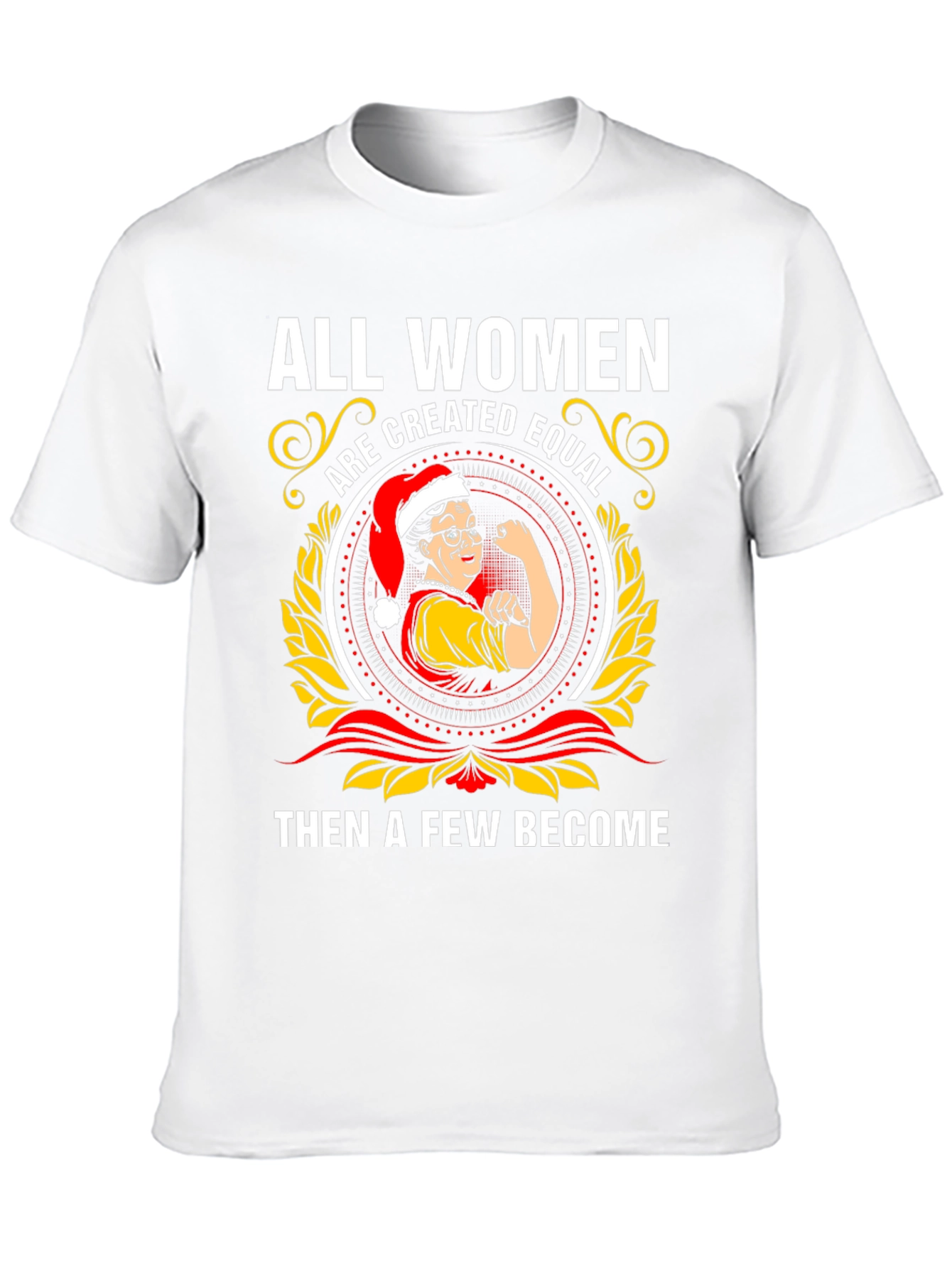All Women Are Created Equal T-Shirt