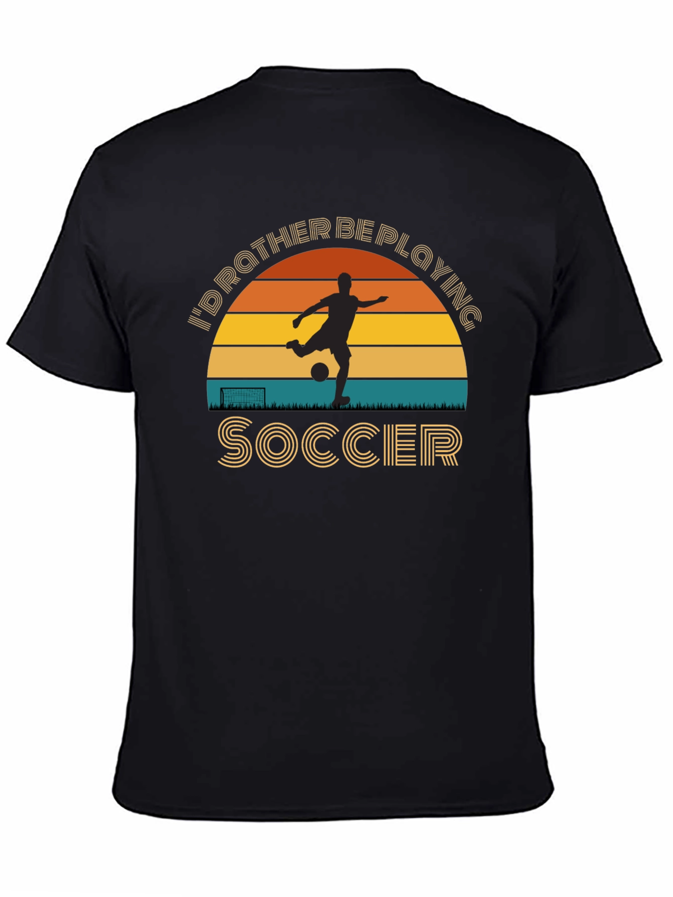 Soccer Player T-Shirt Id Rather Be Playing