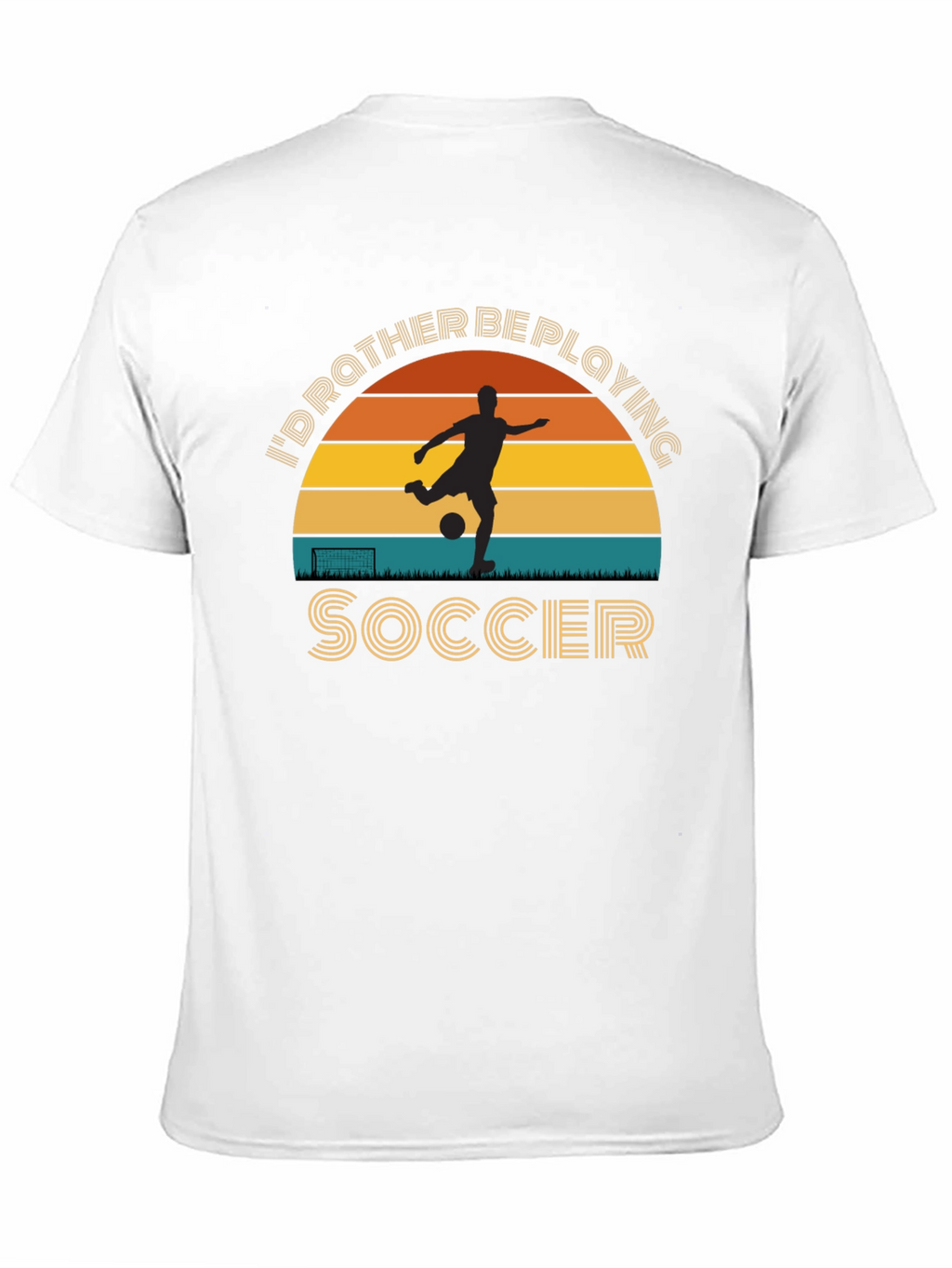 Soccer Player T-Shirt Id Rather Be Playing